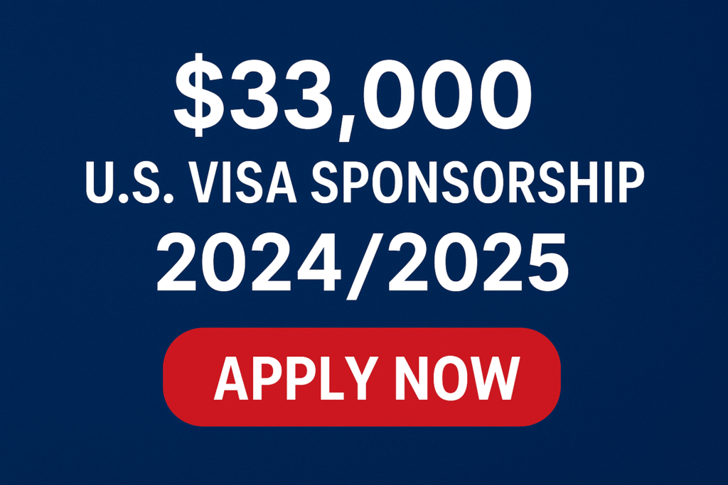 $33,000 U.S. Visa Sponsorship Opportunities in 2024/2025 – Apply Now ...