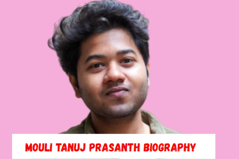 mouli tanuj prasanth biography