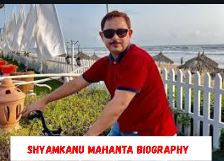 shyamkanu mahanta biography